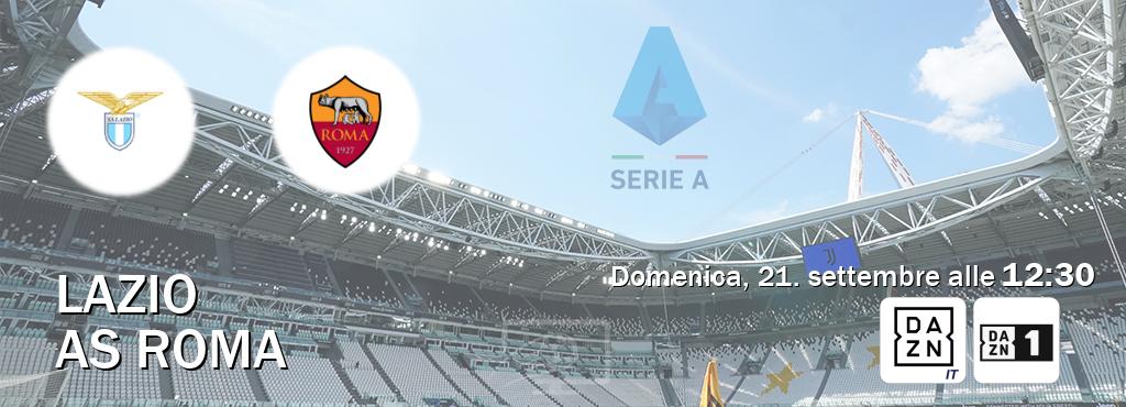 Il match Lazio - AS Roma sarà trasmesso in diretta TV su DAZN Italia e Zona DAZN (ore 12:30)