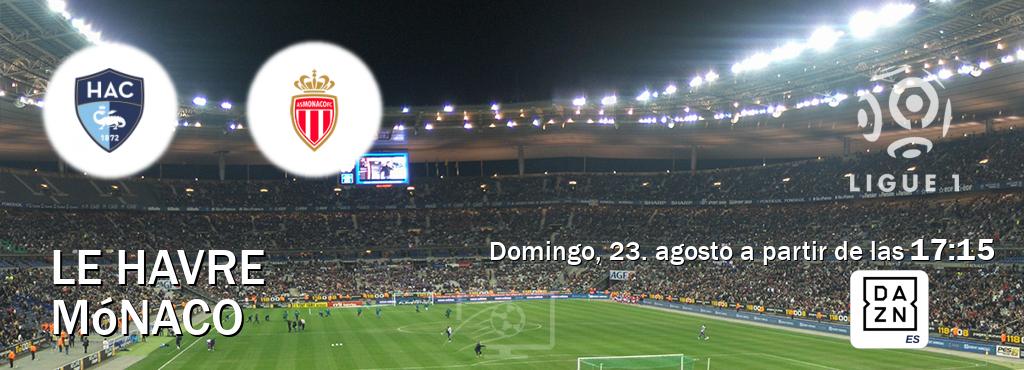 El partido entre Le Havre y Mónaco será retransmitido por DAZN España (domingo, 23. agosto a partir de las  17:15).