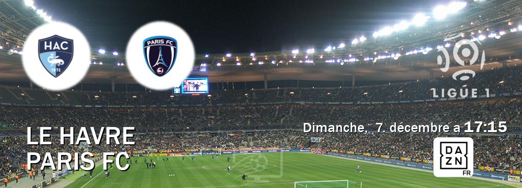 Match entre Le Havre et Paris FC en direct à la DAZN (dimanche,  7. décembre a  17:15).