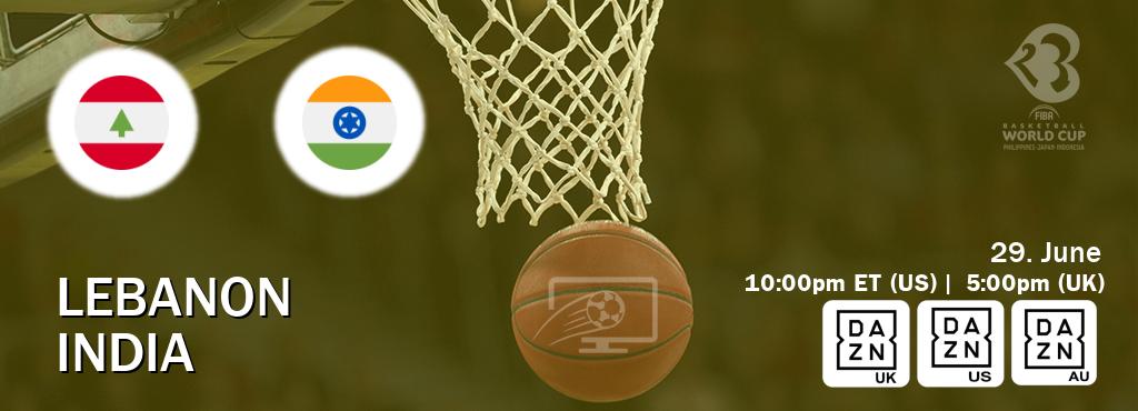 You can watch game live between Lebanon and India on DAZN UK(UK), DAZN(US), DAZN(AU).