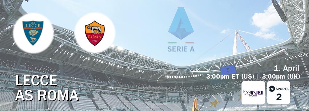 You can watch game live between Lecce and AS Roma on beIN SPORTS 3(AU) and TNT Sports 2(UK).