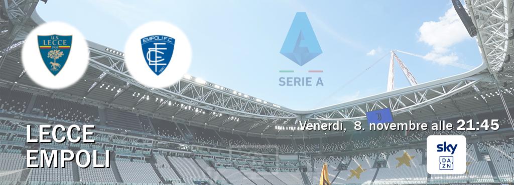 Il match Lecce - Empoli sarà trasmesso in diretta TV su Sky Sport Bar (ore 21:45)