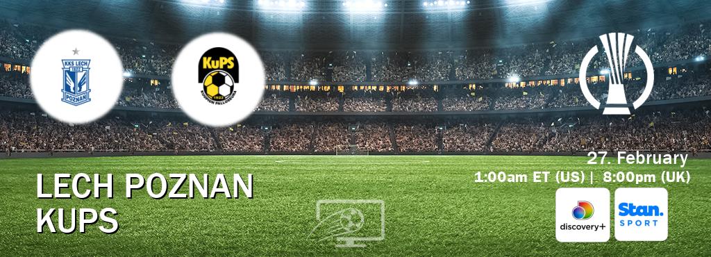 You can watch game live between Lech Poznan and KuPS on Discovery +(UK) and Stan Sport(AU).