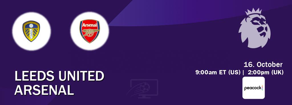You can watch game live between Leeds United and Arsenal on Peacock.