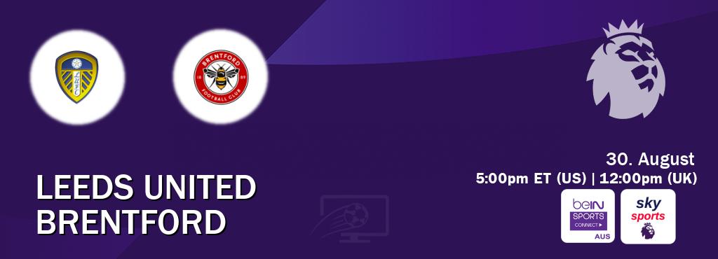 You can watch game live between Leeds United and Brentford on beIN Sports Connect(AU) and Sky Sports Premier League(UK). You can watch game live between Leeds United and Brentford on beIN Sports Connect(AU) and Sky Sports Premier League(UK).