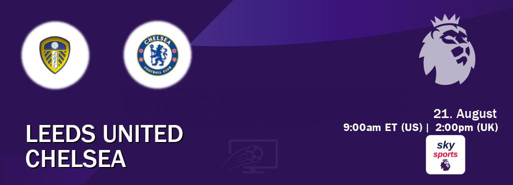 You can watch game live between Leeds United and Chelsea on Sky Sports Premier League.