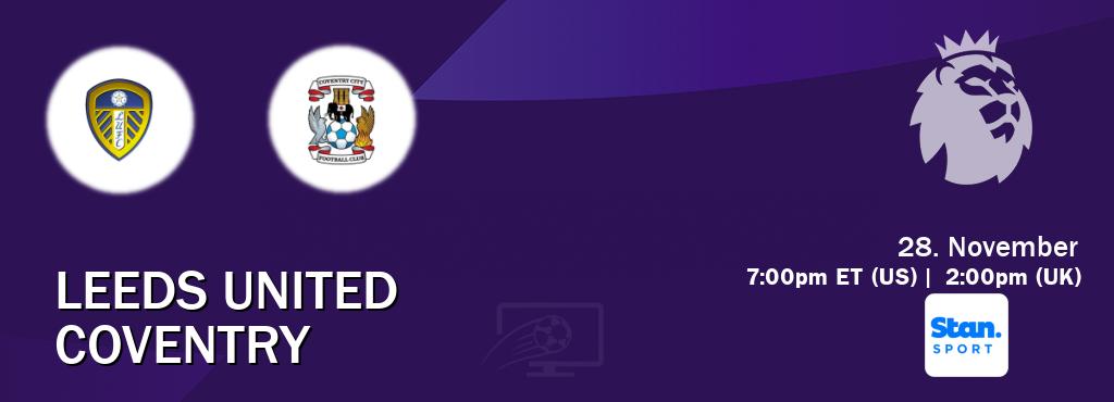 You can watch game live between Leeds United and Coventry on Stan Sport(AU). You can watch game live between Leeds United and Coventry on Stan Sport(AU).