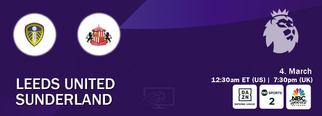 You can watch game live between Leeds United and Sunderland on DAZN National League, TNT Sports 2(UK), NBCS Network(US).