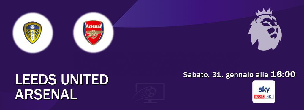 Il match Leeds United - Arsenal sarà trasmesso in diretta TV su Sky Sport 4K (ore 16:00)