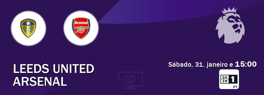 Jogo entre Leeds United e Arsenal tem emissão DAZN Eleven 1 (sábado, 31. janeiro e  15:00).