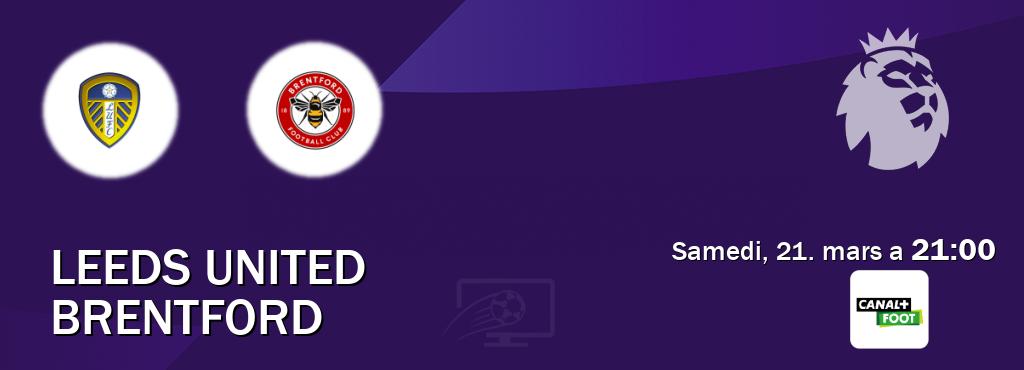 Match entre Leeds United et Brentford en direct à la Canal+ Foot (samedi, 21. mars a  21:00).