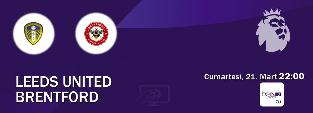 Karşılaşma Leeds United - Brentford beIN SPORTS 3'den canlı yayınlanacak (Cumartesi, 21. Mart  22:00).