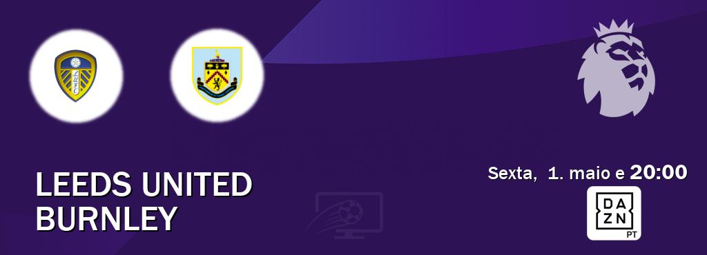Jogo entre Leeds United e Burnley tem emissão DAZN (sexta,  1. maio e  20:00).