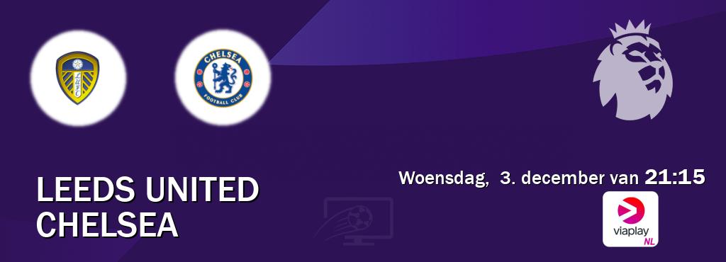 Wedstrijd tussen Leeds United en Chelsea live op tv bij Viaplay Nederland (woensdag, 3. december van 21:15). Wedstrijd tussen Leeds United en Chelsea live op tv bij Viaplay Nederland (woensdag, 3. december van 21:15).
