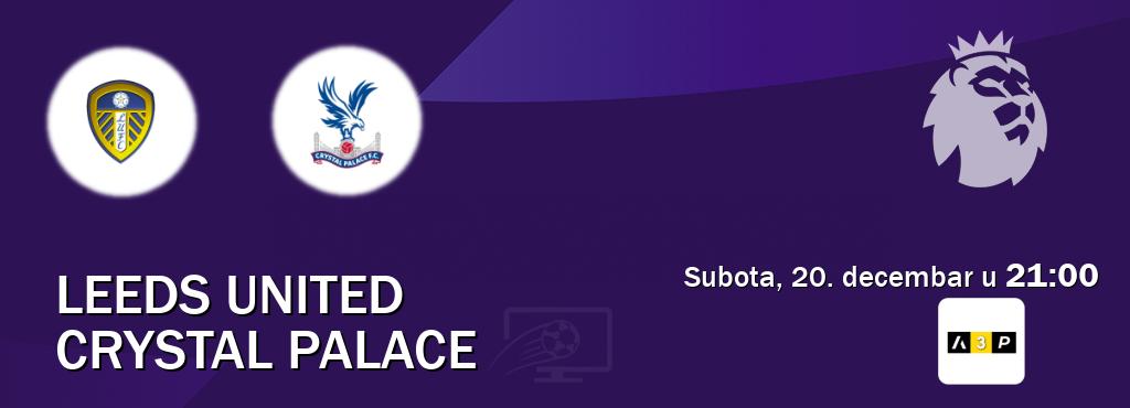Izravni prijenos utakmice Leeds United i Crystal Palace pratite uživo na Arena Premium 3 (subota, 20. decembar u  21:00).