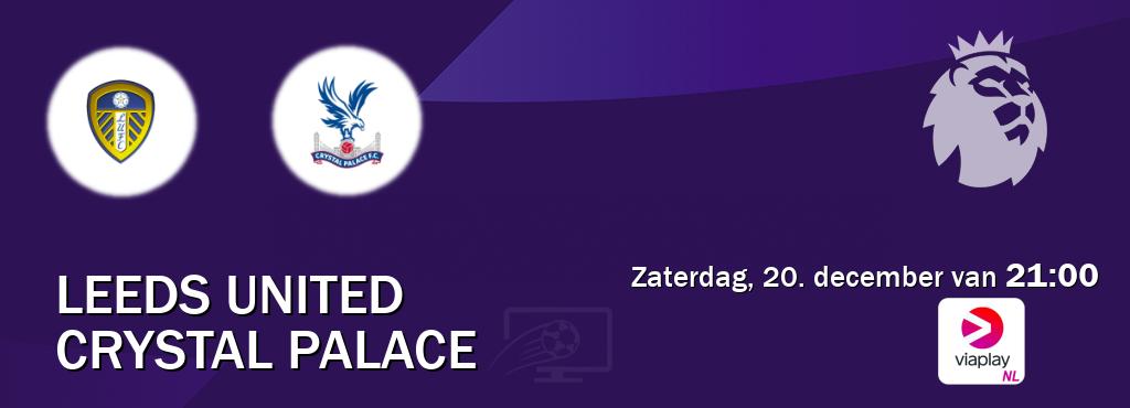 Wedstrijd tussen Leeds United en Crystal Palace live op tv bij Viaplay Nederland (zaterdag, 20. december van  21:00).