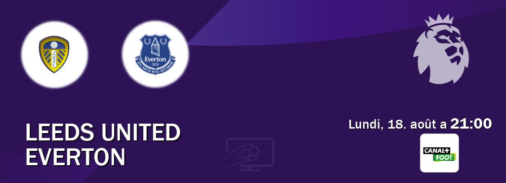 Match entre Leeds United et Everton en direct à la Canal+ Foot (lundi, 18. août a 21:00). Match entre Leeds United et Everton en direct à la Canal+ Foot (lundi, 18. août a 21:00).