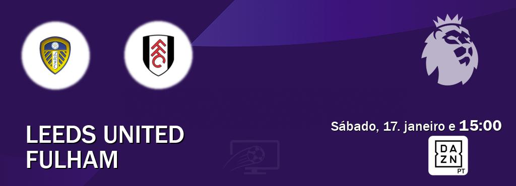 Jogo entre Leeds United e Fulham tem emissão DAZN (sábado, 17. janeiro e  15:00).