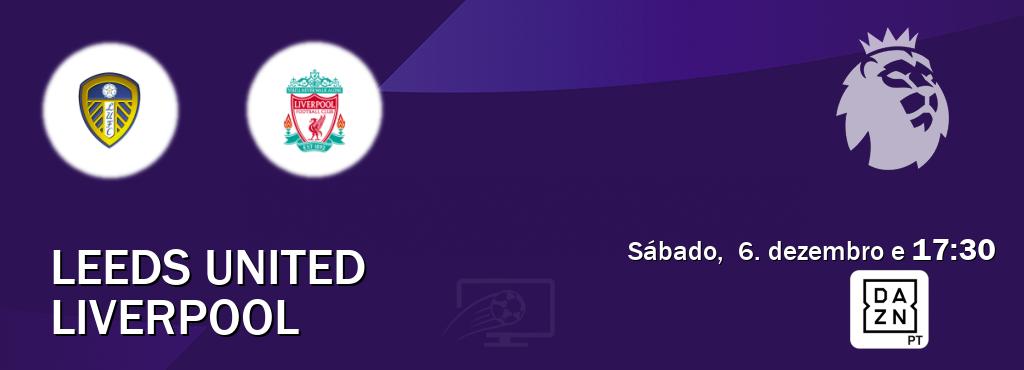 Jogo entre Leeds United e Liverpool tem emissão DAZN (sábado,  6. dezembro e  17:30).