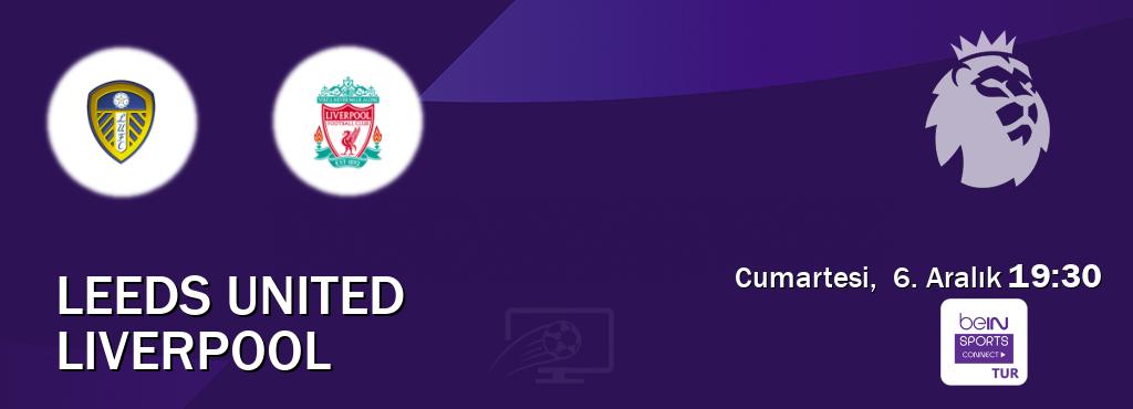 Karşılaşma Leeds United - Liverpool Bein Sports Connect'den canlı yayınlanacak (Cumartesi,  6. Aralık  19:30).