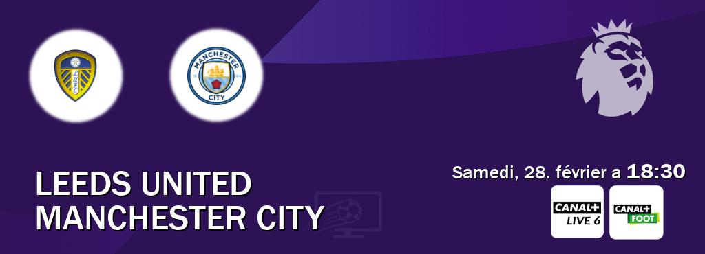 Match entre Leeds United et Manchester City en direct à la Canal+ Live 6 et Canal+ Foot (samedi, 28. février a  18:30).