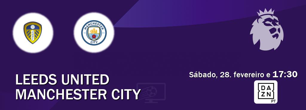 Jogo entre Leeds United e Manchester City tem emissão DAZN (sábado, 28. fevereiro e  17:30).