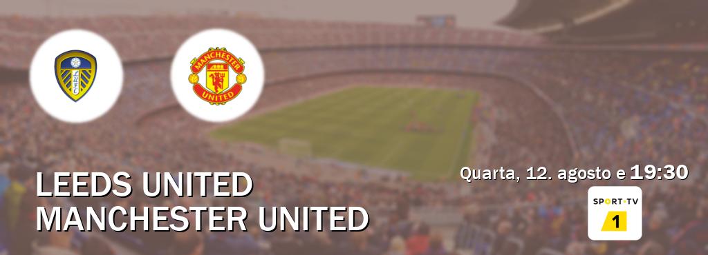 Jogo entre Leeds United e Manchester United tem emissão Sport TV 1 (quarta, 12. agosto e  19:30).