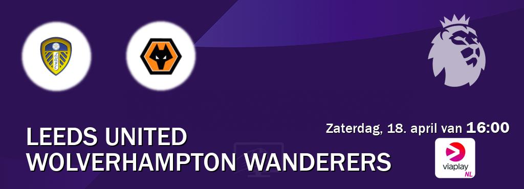Wedstrijd tussen Leeds United en Wolverhampton Wanderers live op tv bij Viaplay Nederland (zaterdag, 18. april van  16:00).
