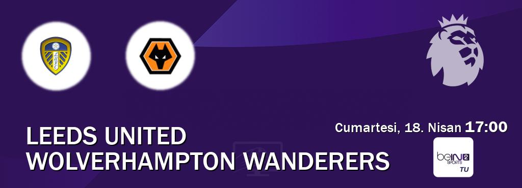 Karşılaşma Leeds United - Wolverhampton Wanderers beIN SPORTS 2'den canlı yayınlanacak (Cumartesi, 18. Nisan  17:00).