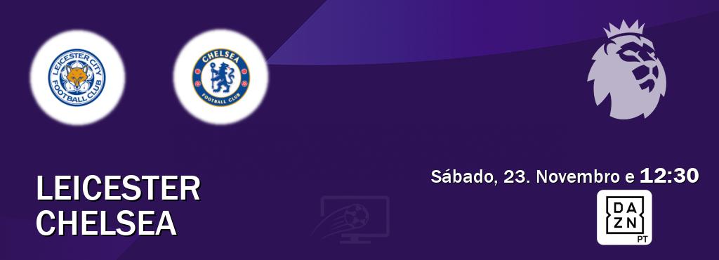 Jogo entre Leicester e Chelsea tem emissão DAZN (Sábado, 23. Novembro e  12:30).