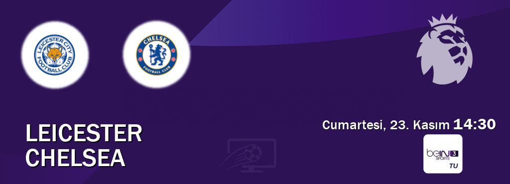 Karşılaşma Leicester - Chelsea beIN SPORTS 3'den canlı yayınlanacak (Cumartesi, 23. Kasım  14:30).