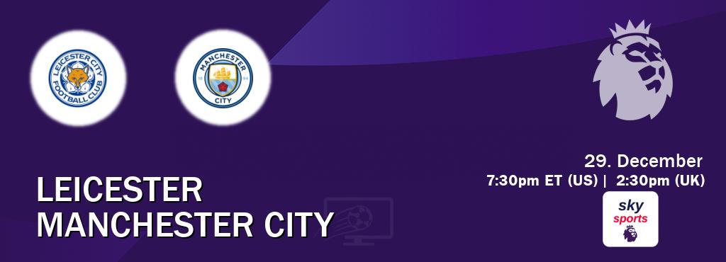 You can watch game live between Leicester and Manchester City on Sky Sports Premier League(UK).