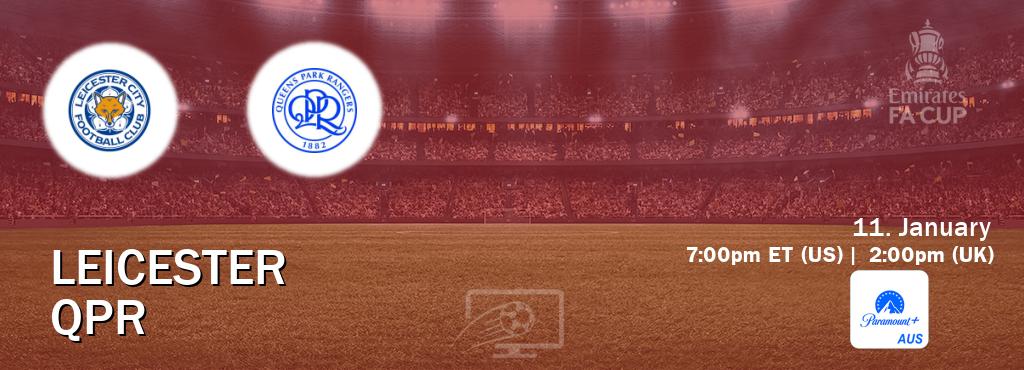 You can watch game live between Leicester and QPR on Paramount+ Australia(AU).