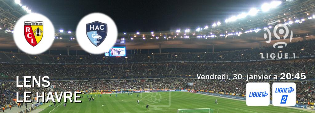 Match entre Lens et Le Havre en direct à la Ligue 1+ et Ligue 1+ 2 (vendredi, 30. janvier a  20:45).