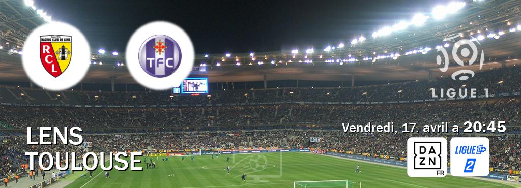 Match entre Lens et Toulouse en direct à la DAZN et Ligue 1+ 2 (vendredi, 17. avril a  20:45).