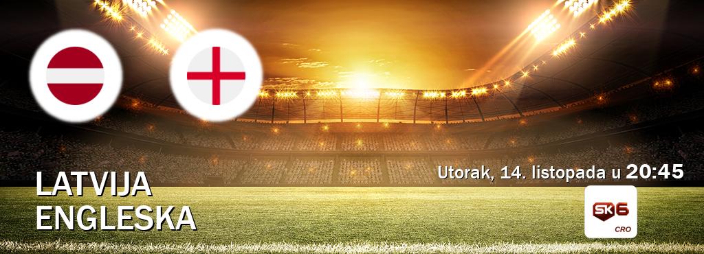 Izravni prijenos utakmice Latvija i Engleska pratite uživo na Sportklub 6 (utorak, 14. listopada u  20:45).