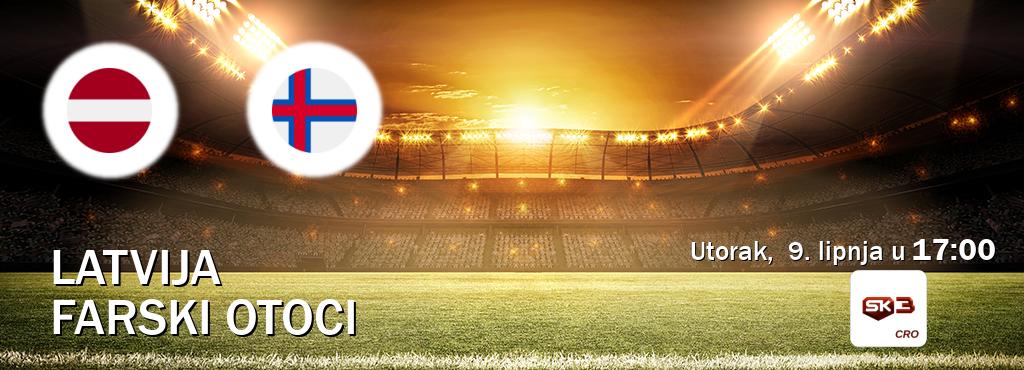 Izravni prijenos utakmice Latvija i Farski otoci pratite uživo na Sportklub 3 (utorak,  9. lipnja u  17:00).