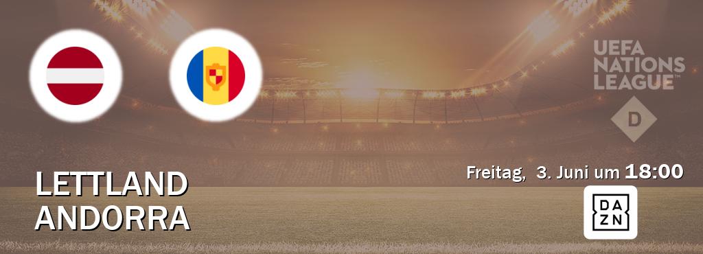 Das Spiel zwischen Lettland und Andorra wird am Freitag,  3. Juni um  18:00, live vom DAZN übertragen.