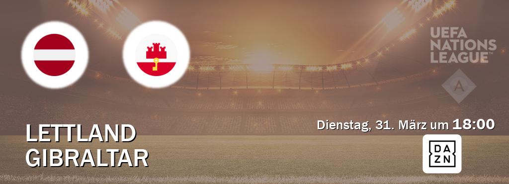 Das Spiel zwischen Lettland und Gibraltar wird am Dienstag, 31. März um  18:00, live vom DAZN übertragen.