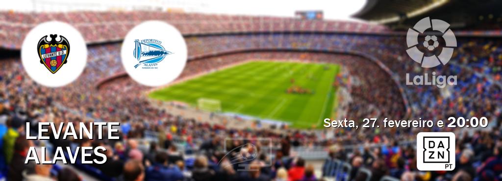 Jogo entre Levante e Alaves tem emissão DAZN (sexta, 27. fevereiro e  20:00).