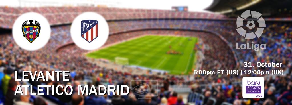 You can watch game live between Levante and Atletico Madrid on beIN Sports Connect(AU).