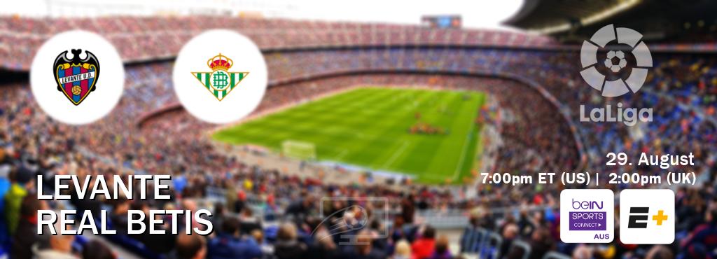 You can watch game live between Levante and Real Betis on beIN Sports Connect(AU) and ESPN+(US).