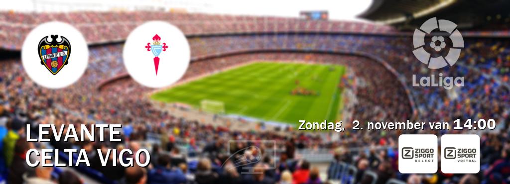 Wedstrijd tussen Levante en Celta Vigo live op tv bij Ziggo Sport 2, Ziggo Sport (zondag, 2. november van 14:00). Wedstrijd tussen Levante en Celta Vigo live op tv bij Ziggo Sport 2, Ziggo Sport (zondag, 2. november van 14:00).