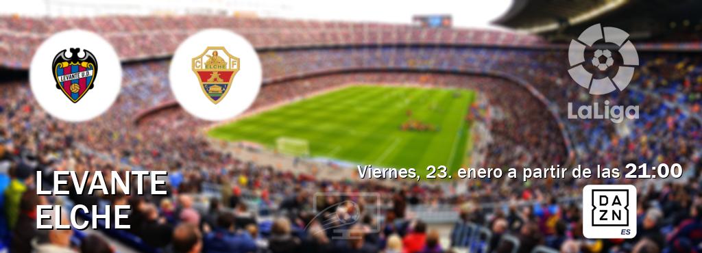 El partido entre Levante y Elche será retransmitido por DAZN España (viernes, 23. enero a partir de las  21:00).