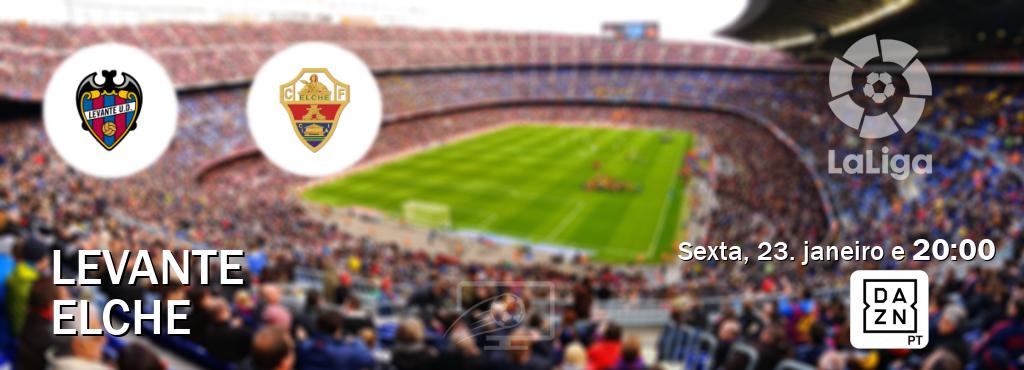 Jogo entre Levante e Elche tem emissão DAZN (sexta, 23. janeiro e  20:00).