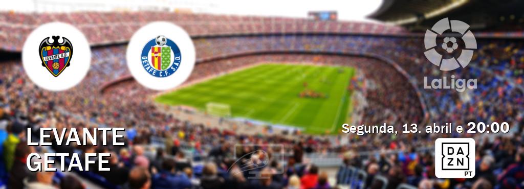 Jogo entre Levante e Getafe tem emissão DAZN (segunda, 13. abril e  20:00).