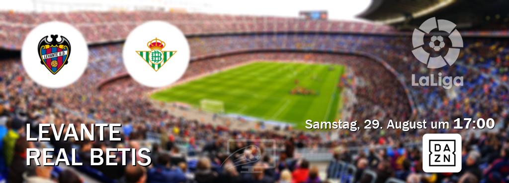 Das Spiel zwischen Levante und Real Betis wird am Samstag, 29. August um  17:00, live vom DAZN übertragen.