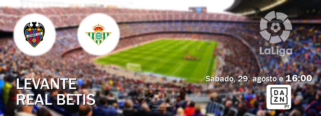 Jogo entre Levante e Real Betis tem emissão DAZN (sábado, 29. agosto e  16:00).