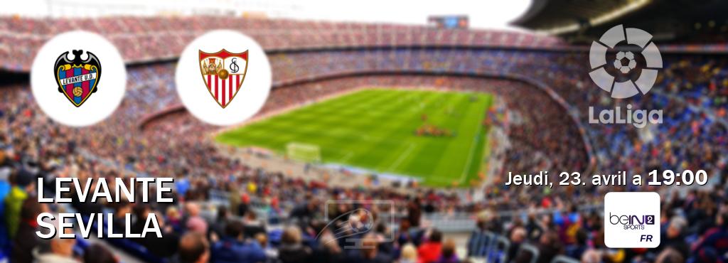 Match entre Levante et Sevilla en direct à la beIN Sports 2 (jeudi, 23. avril a  19:00).