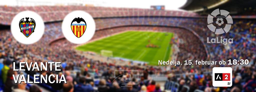 Levante in Valencia v živo na Arena Sport 2. Prenos tekme bo v nedelja, 15. februar ob  18:30